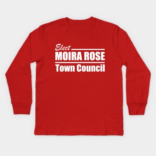 Moira Rose for Town Council! Kids Long Sleeve T-Shirt